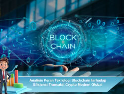 Analisis Peran Teknologi Blockchain terhadap Efisiensi Transaksi Crypto Modern Global