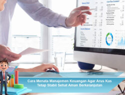 Cara Menata Manajemen Keuangan Agar Arus Kas Tetap Stabil, Sehat, Aman, dan Berkelanjutan
