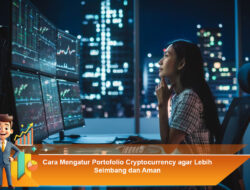 Cara Mengatur Portofolio Cryptocurrency agar Lebih Seimbang dan Aman