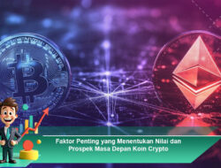 Faktor Penting yang Menentukan Nilai dan Prospek Masa Depan Koin Crypto