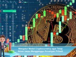 Mengatur Modal Cryptocurrency agar Tetap Aman tanpa Mengganggu Keuangan Pribadi