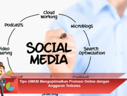 Tips UMKM Mengoptimalkan Promosi Online dengan Anggaran Terbatas
