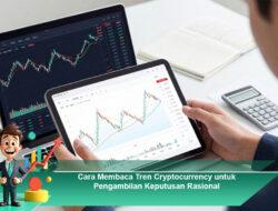 Cara Membaca Tren Cryptocurrency untuk Pengambilan Keputusan Rasional