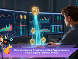 Cara Menentukan Prioritas Investasi Cryptocurrency Sesuai Tujuan Finansial Pribadi