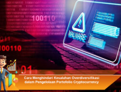Cara Menghindari Kesalahan Overdiversifikasi dalam Pengelolaan Portofolio Cryptocurrency