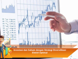 Investasi dan Saham dengan Strategi Diversifikasi Efektif Optimal