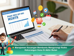 Manajemen Keuangan Membantu Mengurangi Risiko Kekurangan Dana Di Akhir Bulan