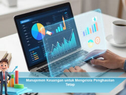 Manajemen Keuangan untuk Mengelola Penghasilan Tetap