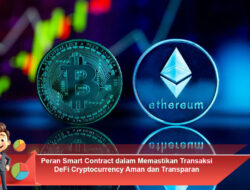 Peran Smart Contract dalam Memastikan Transaksi DeFi Cryptocurrency Aman dan Transparan