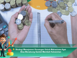 Strategi Manajemen Keuangan Untuk Mahasiswa Agar Bisa Menabung Sambil Membeli Kebutuhan