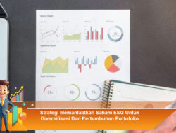 Strategi Memanfaatkan Saham ESG Untuk Diversifikasi Dan Pertumbuhan Portofolio