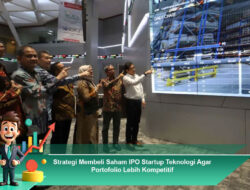 Strategi Membeli Saham IPO Startup Teknologi Agar Portofolio Lebih Kompetitif
