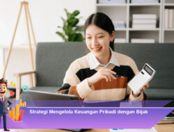 Strategi Mengelola Keuangan Pribadi dengan Bijak