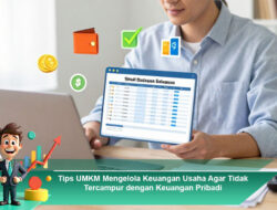 Tips UMKM Mengelola Keuangan Usaha Agar Tidak Tercampur dengan Keuangan Pribadi