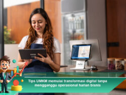 Tips UMKM Memulai Transformasi Digital Tanpa Mengganggu Operasional Harian Bisnis